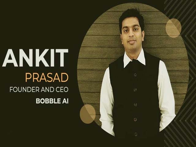 Founder and CEO bobble Ai ankit Prasad